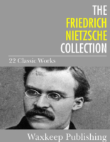 22 Classic Works Of The Friedrich Nietzsche