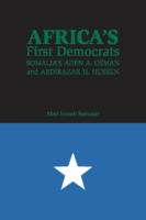 Africa S First Democrats Somalia S Aden A. Osman And Abdirazak H. Hussen Indiana University Press (2016)