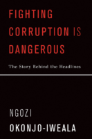 Fighting Corruption Is Dangerous The Story By Ngozi Okonjo Iweala