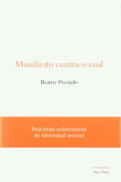 Manifiesto Contra Sexual Beatriz Preciado