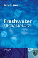 Freshwater Microbiology Biodiversity And Dynamic Interactions Of Microorganisms In The Aquatic Environment David Sigee