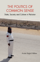The Politics Of Common Sense State, Society And Culture İn Pakistan By Aasim Sajjad Akhtar