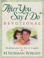 After You Say I Do Devotional H. Norman Wright