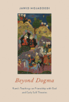 Beyond Dogma Rumi’S Teachings On Friendship With God And Early Sufi