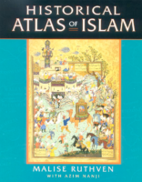 Historical Atlas Of The Islamic World By Malise Ruthven, Azim Nanji