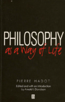 Philosophy As A Way Of Life Spiritual Exercises From Socrates To