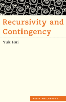 Recursivity And Contingency Yuk Hui