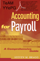Accounting For Payroll A Comprehensive Guide, Bragg