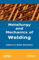 Metallurgy And Mechanics Of Welding 1St Edition