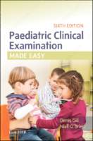 Paediatric Clinical Examination Made Easy (2017)