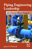 Piping Engineering Leadership For Process Plant Projects By J O Pennock