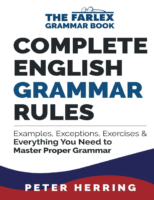 (The Farlex Grammar Book) Peter Herring Complete English Grammar Rules Examples, Exceptions & Everything You Need To Master Proper Grammar Createspace (2016)