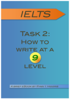 İelts Task 2 How To Write At A 9 Level By Ryan T. Higgins