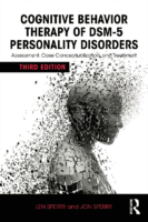 Cognitive Behavior Therapy Of Dsm 5 Personality Disorders Assessment, Case Conceptualization, And Treatment By Len Sperry, Jon Sperry