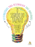 O Segredo Do Talento 52 EstratéGias Para Desenvolver Suas Habilidades By Daniel Coyle