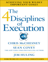 The 4 Disciplines Of Execution Achieving Your Wildly Important Goals By Chris Mcchesney, Sean Covey, Jim Huling .Epub