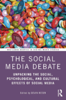 The Social Media Debate Unpacking The Social, Psychological, And Cultural Effects Of Social Media (Devan Rosen (Editor))