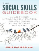 The Social Skills Guidebook Manage Shyness, Improve Your Conversations, And Make Friends, Without Giving Up Who You Are By Chris Macleod .Epub