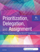 Prioritization, Delegation, And Assignment Practice Exercises, 4Th Edition